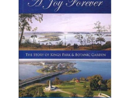 A Joy Forever: The Story of Kings Park and Botanic Garden Online now