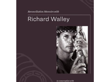 Reconciliation Memoirs with Richard Walley Online now