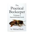 The Practical Beekeeper - Volume I For Sale