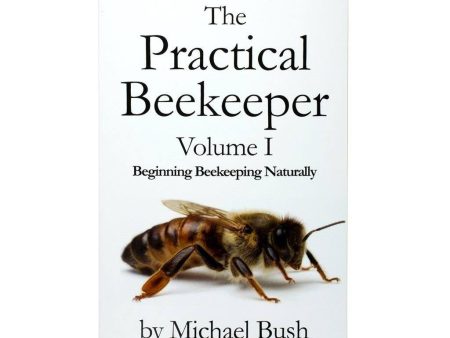 The Practical Beekeeper - Volume I For Sale