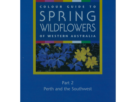 Colour Guide to Spring Wildflowers of Western Australia: Part 2 on Sale